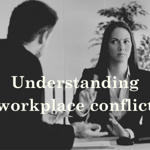 Understanding workplace conflict
