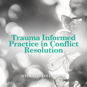 WOD: Trauma Informed Practice in Conflict Resolution