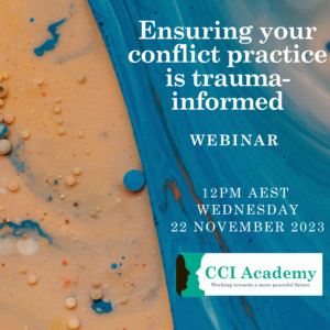 WEBINAR: Ensuring your conflict practice is trauma informed