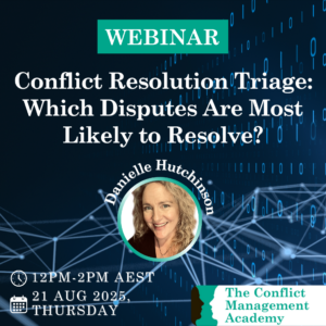 WEBINAR: Conflict Resolution Triage: Which Disputes Are Most Likely to Resolve?
