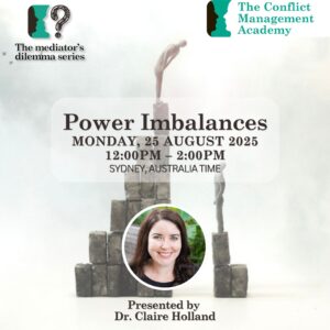 The Mediator's Dilemma Series - Power Imbalances - 25 August 2025