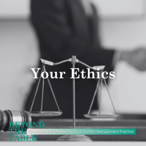 Beyond The Table: Your Ethics
