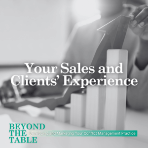 Beyond The Table: Your Sales and Clients’ Experience