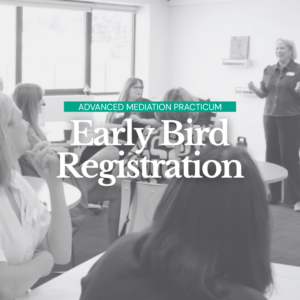 Advanced Mediation Practicum - Early Bird Registration