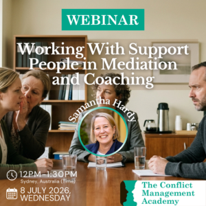WEBINAR: Working With Support People in Mediation and Coaching