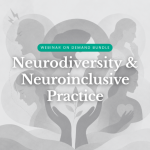 WOD Bundle: Neurodiversity and Neuroinclusive Practice