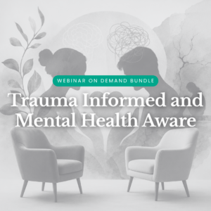 WOD Bundle: Trauma-Informed and Mental Health Aware