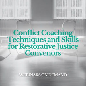 WOD: Conflict Coaching Techniques and Skills for Restorative Justice Convenors